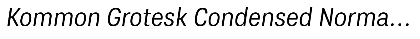 Kommon Grotesk Condensed Normal Italic